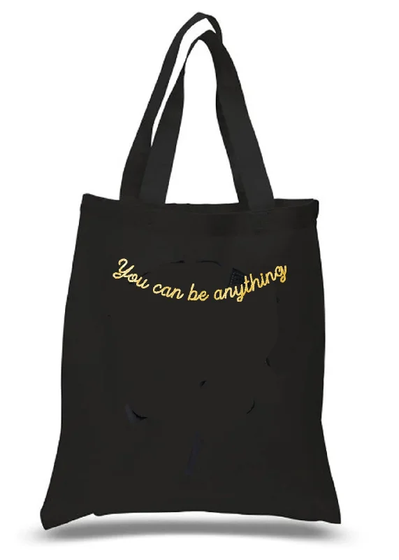 "You can be anything"  black tote bag